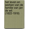 Het leven en werken van de familie van Jan de Wit (1822-1918) door J.G. Jonker