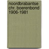 Noordbrabantse chr. boerenbond 1906-1981 door Heuvel