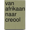 Van Afrikaan naar Creool door A. Doorson