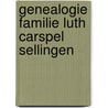 Genealogie familie luth carspel sellingen door Luth