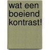 Wat een boeiend kontrast! door H. Vriens