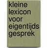 Kleine lexicon voor eigentijds gesprek door J. Heemstra