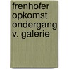 Frenhofer opkomst ondergang v. galerie door Heemstra