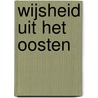 Wijsheid uit het Oosten by Unknown