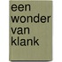 Een wonder van klank
