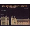 Spoorwegarchitectuur in Nederland (1841-1938) by H. Romers