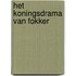 Het koningsdrama van Fokker