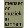 Mensen en muziek in Arnhem by Kessels