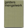 Gelders mengelwerk by J.W. van Petersen
