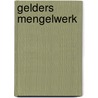 Gelders mengelwerk door J.W. van Petersen