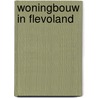 Woningbouw in Flevoland by A.J. Geurts