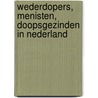 Wederdopers, menisten, doopsgezinden in Nederland door S. Groenveld