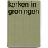 Kerken in Groningen