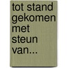 Tot stand gekomen met steun van... door Verheul