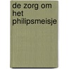 De zorg om het Philipsmeisje door Drenth