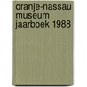 Oranje-Nassau Museum Jaarboek 1988 door Onbekend