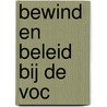 Bewind en beleid bij de VOC door F.S. Gaastra