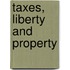 Taxes, liberty and property
