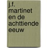 J.F. Martinet en de achttiende eeuw by Haas