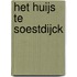 Het Huijs te Soestdijck