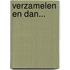 Verzamelen en dan...