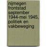 Nijmegen frontstad september 1944-mei 1945, politiek en vakbeweging by Termeer