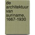 De architektuur van Suriname, 1667-1930
