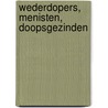 Wederdopers, menisten, doopsgezinden by S. Voolstra