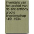 Inventaris van het archief van de Sint Anthony Groote Broederschap 1451-1934