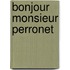 Bonjour monsieur Perronet