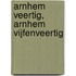 Arnhem veertig, Arnhem vijfenveertig