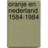 Oranje en Nederland 1584-1984 door Wetselaar