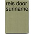 Reis door Suriname