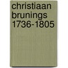 Christiaan Brunings 1736-1805 by Schaik