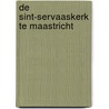 De Sint-Servaaskerk te Maastricht by Mekking