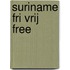 Suriname fri vrij free