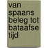 Van Spaans beleg tot Bataafse tijd