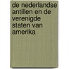 De Nederlandse Antillen en de Verenigde Staten van Amerika door Jacques Hartog