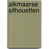 Alkmaarse silhouetten door E.H.P. Cordfunke