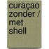Curaçao zonder / met Shell