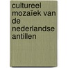 Cultureel mozaïek van de Nederlandse Antillen by Unknown