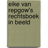 Eike van Repgow's rechtsboek in beeld by Hoek