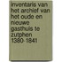 Inventaris van het archief van het oude en nieuwe Gasthuis te Zutphen 1380-1841