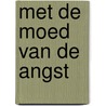 Met de moed van de angst by Krosenbrink