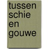 Tussen Schie en Gouwe by F.D. Zeiler