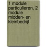 1 Module particulieren, 2 Module midden- en kleinbedrijf door Onbekend