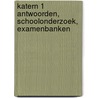 Katern 1 Antwoorden, schoolonderzoek, examenbanken by J.L.M. Crommentuijn