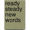 Ready steady new words by Unknown