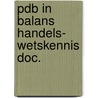 Pdb in balans handels- wetskennis doc. by Linden