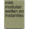 Mkb modulair wetten en instanties door Linden